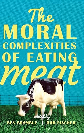 Cover of The Moral Complexities of Eating Meat